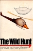 The Wild Hunt Букинистическое издание Сохранность: Хорошая Издательство: Harcourt Brace Jovanovich, 1973 г Суперобложка, 276 стр ISBN 0-15-196720-2 Язык: Английский инфо 7018s.