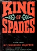 King of spades Букинистическое издание Сохранность: Хорошая Издательство: Trident Press International, 1966 г Суперобложка, 306 стр Язык: Английский инфо 7020s.