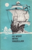 He went with Magellan Серия: Читаем по-английски инфо 7056s.